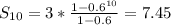 S_{10}=3*\frac{1-0.6^{10} }{1-0.6}=7.45 \\