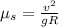 \mu_{s} = \frac{v^{2}}{gR}