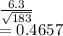 \frac{6.3}{\sqrt{183} } \\=0.4657