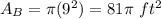 A_B=\pi(9^2)=81\pi\ ft^2