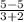 \frac{5-5}{3+2}