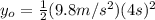 y_{o}=\frac{1}{2}(9.8 m/s^{2})(4 s)^{2}