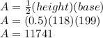 A=\frac{1}{2}(height)(base)\\ A=(0.5)(118)(199)\\A=11741