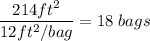 \dfrac{214ft^2}{12ft^2/bag}=18\;bags