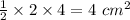 \frac{1}{2}\times 2\times 4=4\ cm^2