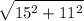 \displaystyle \sqrt{15^2+11^2}