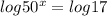 log 50^{x} = log 17