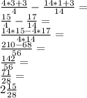 \frac {4 * 3 + 3} {4} - \frac {14 * 1 + 3} {14} =\\\frac {15} {4} - \frac {17} {14} =\\\frac {14 * 15-4 * 17} {4 * 14} =\\\frac {210-68} {56} =\\\frac {142} {56} =\\\frac {71} {28} =\\2 \frac {15} {28}