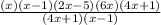 \frac{(x)(x-1)(2x-5)(6x)(4x+1)}{(4x+1)(x-1)}