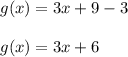 g(x)=3x+9-3\\\\g(x)=3x+6