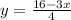 y=\frac{16-3x}{4}