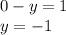 0-y=1\\y=-1