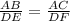 \frac{AB}{DE}=\frac{AC}{DF}