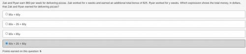 Zak and ryan earn $60 per week for dilevering pizzas. zak worked for x weeks and earned an aditional