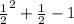 \frac{1}{2}^2+\frac{1}{2}-1