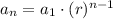 a_n=a_1\cdot (r)^{n-1}