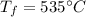 T_{f}=535^{\circ}C