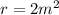 r=2m^{2}