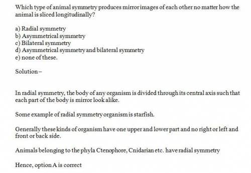 Which type of animal symmetry produces mirror images of each other no matter how the animal is slice