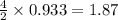 \frac{4}{2}\times 0.933=1.87