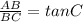 \frac{AB}{BC}=tanC