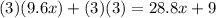 (3)(9.6x)+(3)(3)=28.8x+9