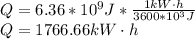Q=6.36*10^9J*\frac{1kW\cdot h}{3600*10^3J}\\Q=1766.66kW\cdot h