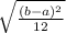 \sqrt{\frac{(b - a)^{2} }{12} }