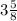 3 \frac{5}{8}