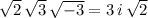 \sqrt{2} \,\sqrt{3} \,\sqrt{-3} =3\,i\,\sqrt{2}
