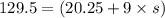 129.5= (20.25+9\times s)