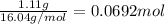 \frac{1.11 g}{16.04 g/mol}=0.0692 mol