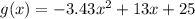 g(x)= -3.43x^2+13x+25