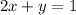 2x+y=1