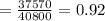 =\frac{37570}{40800}=0.92