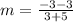 m = \frac{-3 - 3}{3 + 5}