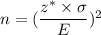 n= (\dfrac{z^*\times \sigma}{E})^2