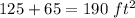 125+65 = 190\ ft^2