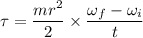 \tau=\dfrac{mr^2}{2}\times \dfrac{\omega_f-\omega_i}{t}