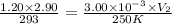 \frac{1.20\times 2.90}{293}=\frac{3.00\times 10^{-3}\times V_2}{250K}
