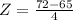 Z = \frac{72- 65}{4}