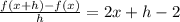 \frac{f(x+h)-f(x)}{h} =2x+h-2\\