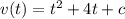 v(t)=t^2+4t+c