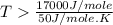 T\frac{17000J/mole}{50J/mole.K}