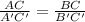 \frac{AC}{A'C'} = \frac{BC}{B'C'}