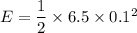 E = \dfrac{1}{2}\times 6.5 \times 0.1^2