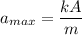 a_{max} = \dfrac{k A}{m}