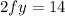 2fy=14