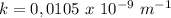 k=0,0105\ x\ 10^{-9}\ m^{-1}