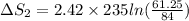 \Delta S_2= 2.42\times235ln(\frac{61.25}{84} )